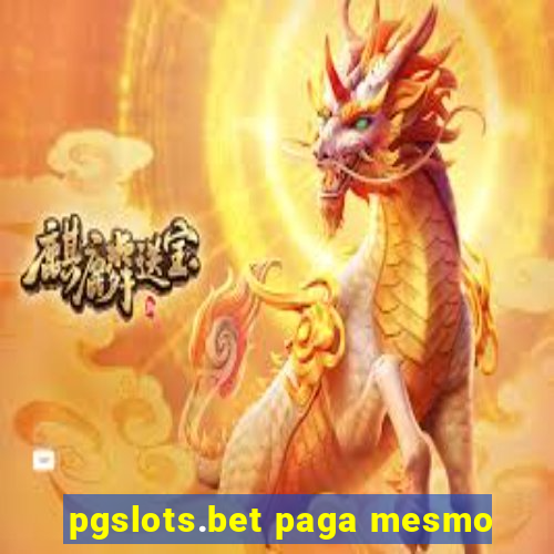 pgslots.bet paga mesmo